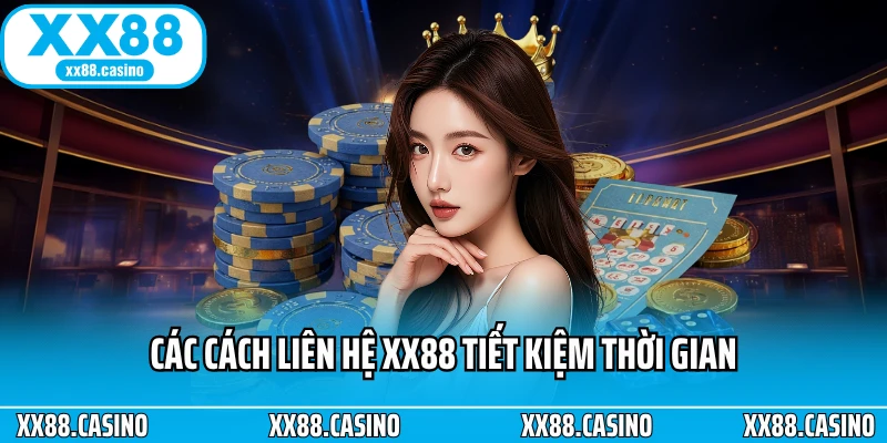 Liên Hệ XX88 Siêu Nhanh - Hỗ Trợ 24/7 Không Gián Đoạn - Winlucky99
