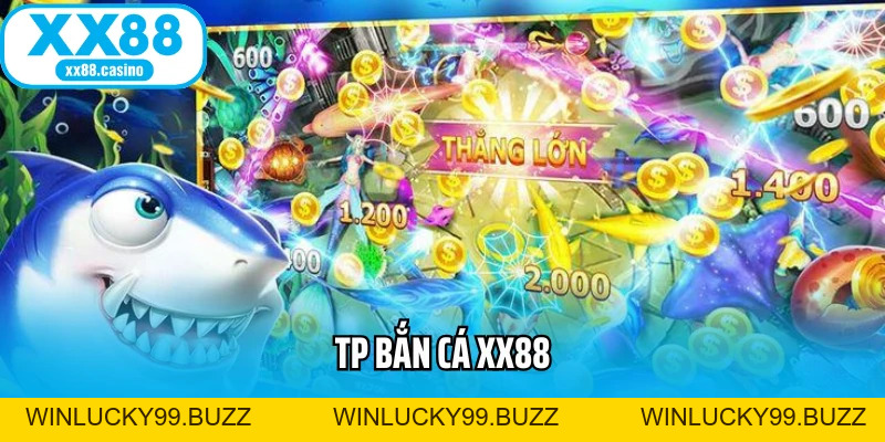 TP Bắn Cá XX88 - Sảnh Cược Bắn Cá Đổi Thưởng Top 1 Năm 2026 - Winlucky99