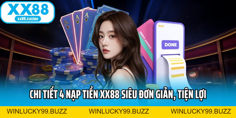 Nạp Tiền XX88 Nhanh - Không Chờ Đợi, Nhận Vốn Ngay - Winlucky99 Nạp Tiền XX88 Nhanh - Không Chờ Đợi, Nhận Vốn Ngay - Winlucky99
