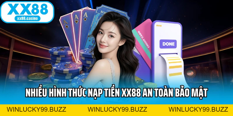 Nạp Tiền XX88 Nhanh - Không Chờ Đợi, Nhận Vốn Ngay - Winlucky99 Nạp Tiền XX88 Nhanh - Không Chờ Đợi, Nhận Vốn Ngay - Winlucky99