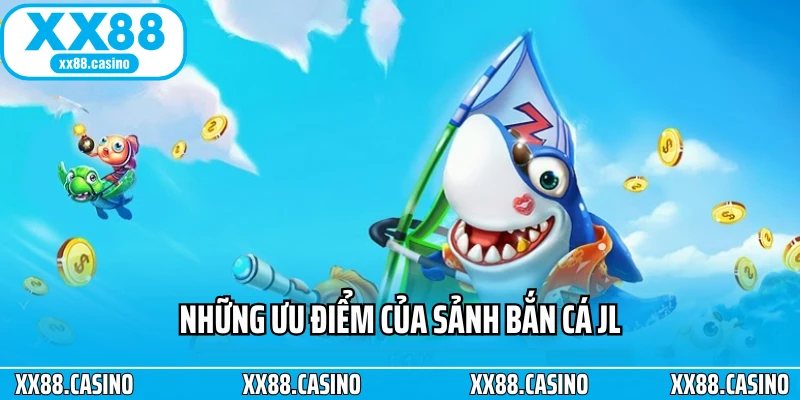 JL Bắn Cá XX88: Bắn Cá Đổi Thưởng Uy Tín, Săn Xu Cực Đã 2026 - Winlucky99