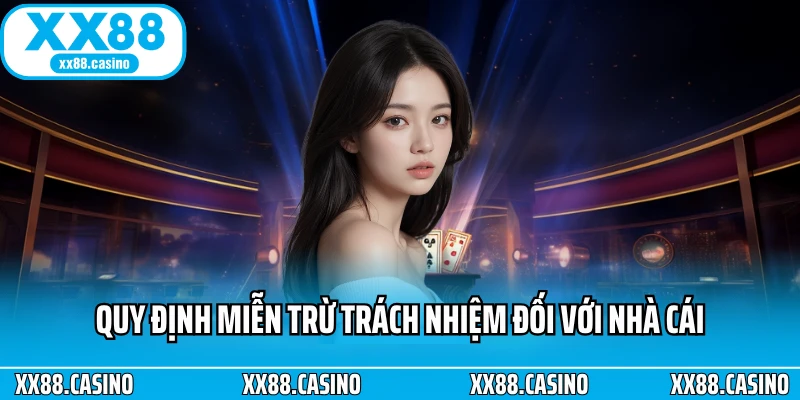 Miễn Trừ Trách Nhiệm XX88 - Minh Bạch Trong Mọi Dịch Vụ - Winlucky99
