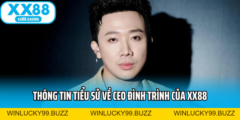 CEO Đình Trình - Bộ Não Chiến Lược Của Thương Hiệu XX88 - Winlucky99 CEO Đình Trình - Bộ Não Chiến Lược Của Thương Hiệu XX88 - Winlucky99