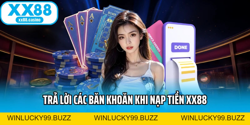 Nạp Tiền XX88 Nhanh - Không Chờ Đợi, Nhận Vốn Ngay - Winlucky99 Nạp Tiền XX88 Nhanh - Không Chờ Đợi, Nhận Vốn Ngay - Winlucky99