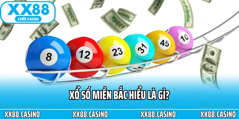 Xổ Số Miền Bắc: Hướng Dẫn Chơi Và Dò Kết Quả Nhanh, Chuẩn - Winlucky99
