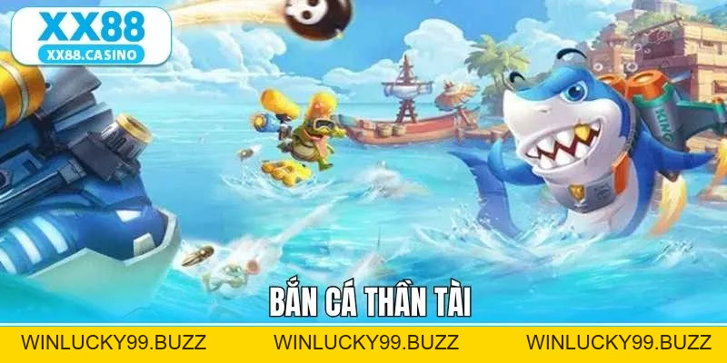 Bắn Cá Thần Tài - Khám Phá Đại Dương Đầy Màu Sắc Tại XX88 - Winlucky99