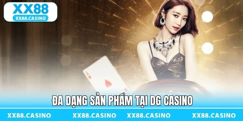 DG Casino – Mở Ra Cơ Hội Giải Trí Kiếm Tiền Cực Đã Tại XX88 - Winlucky99