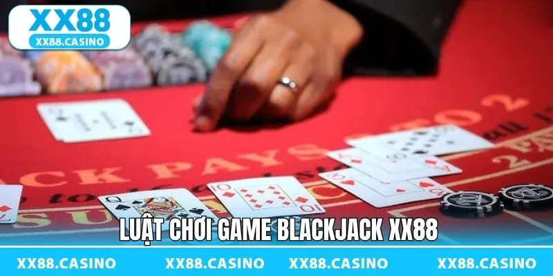 Blackjack XX88 - Khám Phá Cách Tham Gia Cực Đơn Giản - Winlucky99