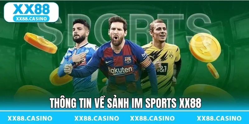 IM Sports XX88 - Sảnh Cược Thể Thao Uy Tín Nhất Hiện Nay - Winlucky99 IM Sports XX88 - Sảnh Cược Thể Thao Uy Tín Nhất Hiện Nay - Winlucky99